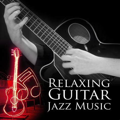 Relaxing Guitar Jazz Music – Smooth Jazz, Total Relax, Easy Listening, Lounge Music, Relaxing ...