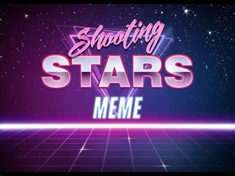 Shooting Stars Meme - YouTube