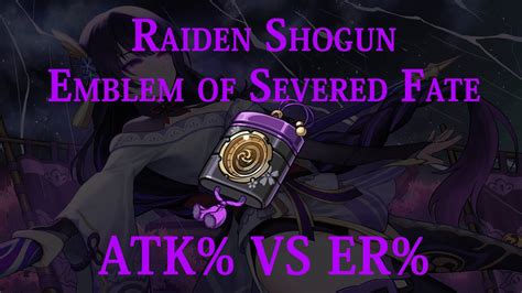 Raiden Shogun | Emblem of Severed Fate | ATK% vs ER% Sands - YouTube