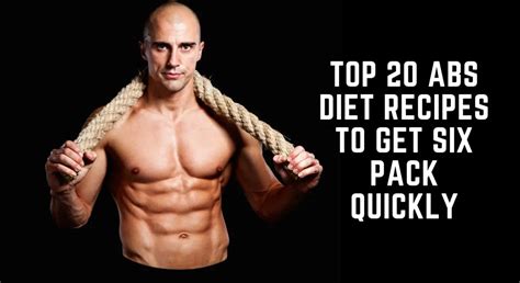 Top 20 Abs Diet Recipes to Get Sexy Six Pack Quickly