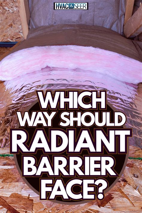 Which Way Should Radiant Barrier Face? - HVACseer.com