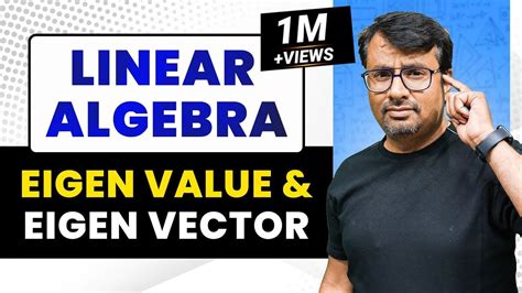 Eigenvalues and Eigenvectors | Properties and Important Result ...