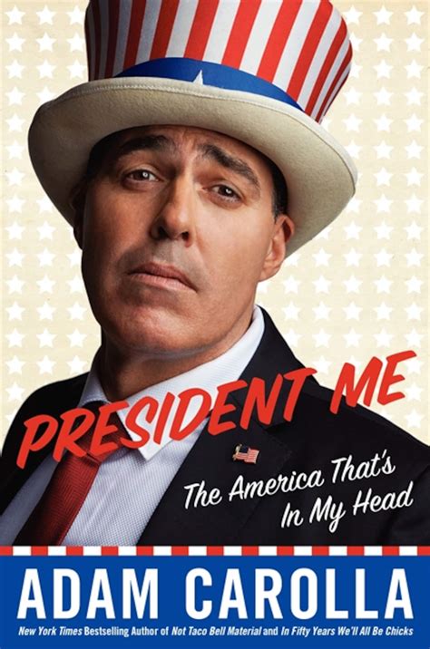 Adam Carolla outlines his America in new book, ‘President Me’ - The ...