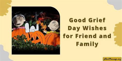 Good Grief Day Wishes, Messages, Quotes for Friend and Family