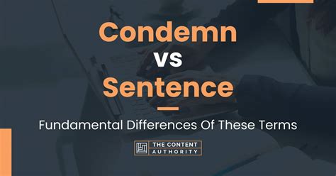 Condemn vs Sentence: Fundamental Differences Of These Terms