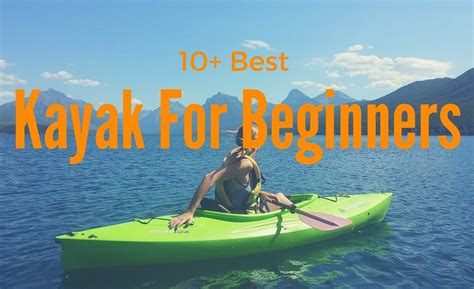 10 Best Kayaks For Beginners 2022 - Reviews and Buying Guide