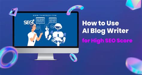 How to Use AI Blog Writer for Great SEO Score - ThimPress