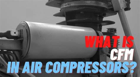 What Is Air Compressor CFM? | Air Compressor Compare