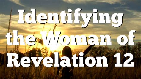 Identifying the Woman of Revelation 12 | Pentecostal Theology