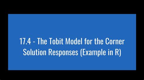 17.4 - The Tobit Model for the Corner Solution Responses (Example in R ...