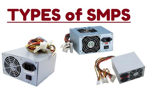 Different Types of SMPS (Switched Mode Power Supply )