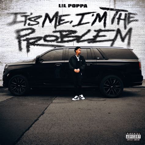 ‎It's Me, I'm The Problem - Album by Lil Poppa - Apple Music