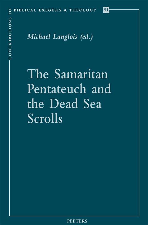 The Samaritan Pentateuch and the Dead Sea Scrolls – Michael Langlois