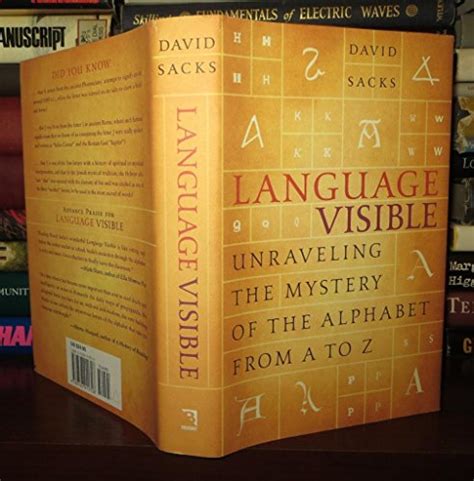 Language Visible : Unraveling the Mystery of the Alphabet from A to Z von Sacks, David: Good ...