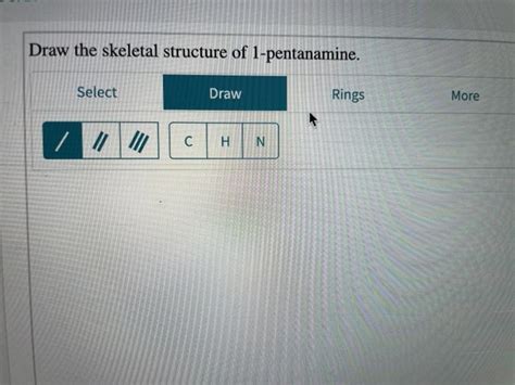 Solved Draw the skeletal structure of 1-pentanamine. Select | Chegg.com