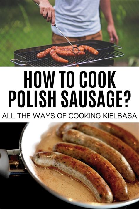 How To Cook Polish Sausage? Boiling, Frying, Baking, Grilling, And More ...