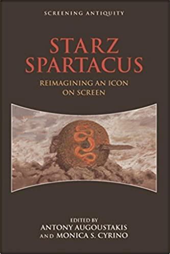 STARZ Spartacus: Reimagining an Icon on Screen :: UNM Languages ...