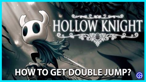 How To Get Double Jump In Hollow Knight - Gamer Tweak