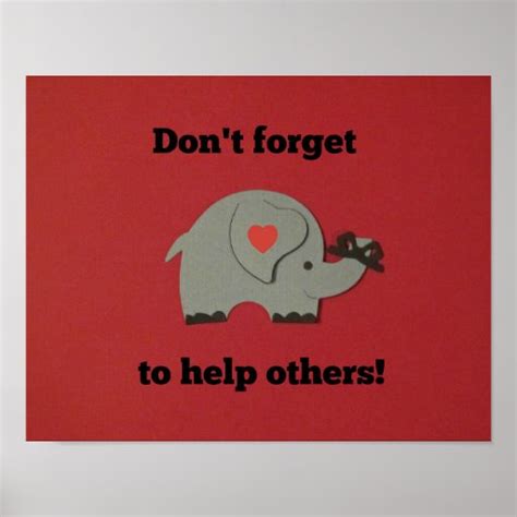 Don't forget to help others! poster | Zazzle