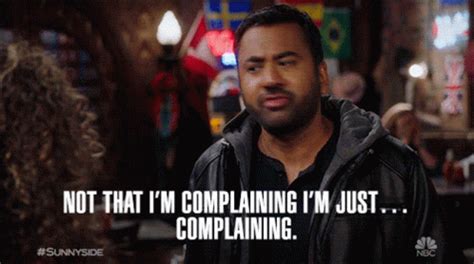 Not That Im Complaining Im Just Complaining Complain GIF - Not That Im ...