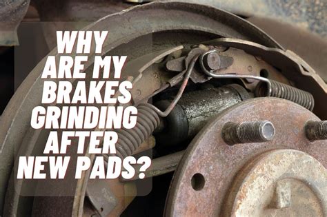 Why are My Brakes Grinding After New Pads? [Causes & Fixes]