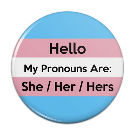 My Pronouns Are She Her Hers Gender Identity Pinback Button Pin Badge - 2.25" Diameter - Walmart.com