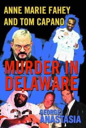 Murder In Delaware: Anne Marie Fahey and Tom Capano – Camino Books, Inc.