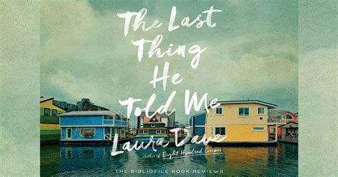 Summary, Spoilers + Review: The Last Thing He Told Me by Laura Dave | The Bibliofile