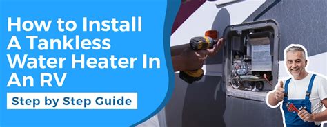 How To Install A Tankless Water Heater In RV? Step-By-Step Guide