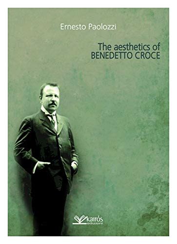 The aesthetics of Benedetto Croce by Ernesto Paolozzi | Goodreads