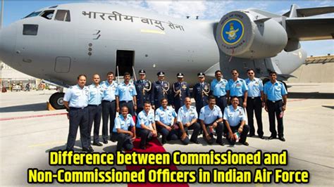 Difference between Commissioned and Non-Commissioned Officers in Indian Air Force