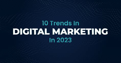 10 Digital Marketing Trends in 2023 | Data Street Marketing