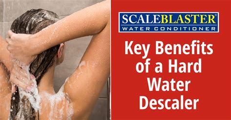 Key Benefits of a Hard Water Descaler