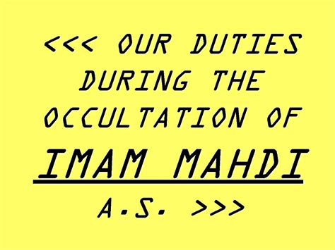 PPT - OUR DUTIES DURING THE OCCULTATION OF IMAM MAHDI A.S. PowerPoint Presentation - ID:1051569