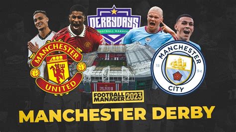 ¡MANCHESTER DERBY! - DerbyDays #2 ft. @Regista13 Football Manager 2023 ...