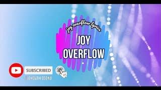 JOY OVERFLOW Chords | Joe Praize | Joy Overflow lyrics | Christian ...