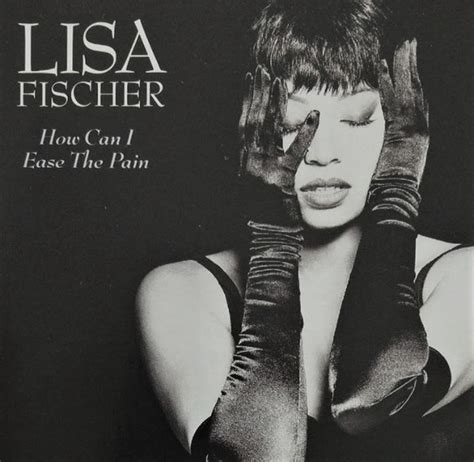 Lisa Fischer - How Can I Ease The Pain (1991, CD) | Discogs