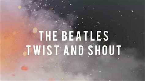 The Beatles - Twist And Shout Video Lyrics - YouTube