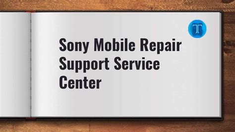 Sony Mobile Repair Support Service Center