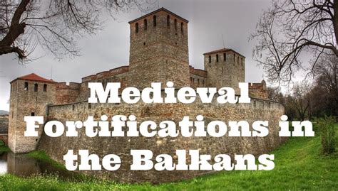 Medieval Fortifications in the Balkans