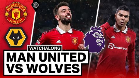 Manchester United 2-0 Wolves | LIVE STREAM Watchalong | MARTIAL SCORES ...