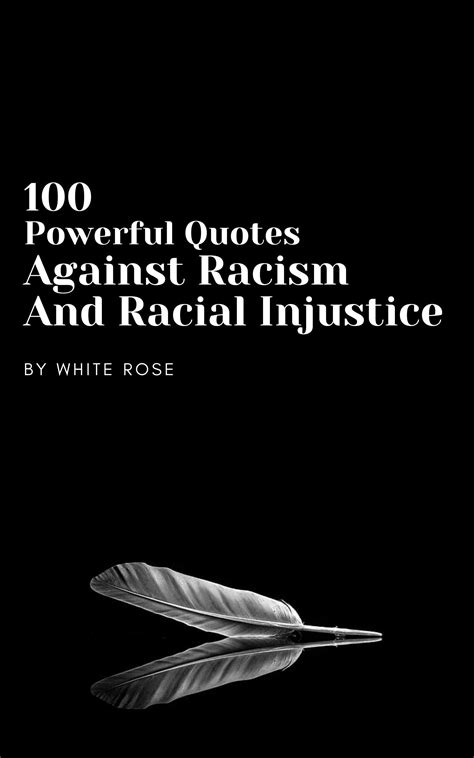 100 Powerful Quotes Against Racism And Racial Injustice: A Collection ...