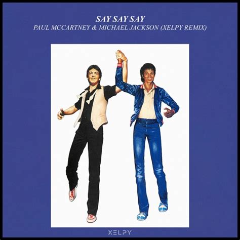 Stream Paul McCartney & Michael Jackson - Say Say Say (Xelpy Remix) by ...