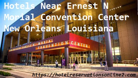 Top 10 Hotels Near Ernest N Morial Convention Center New Orleans Louisiana