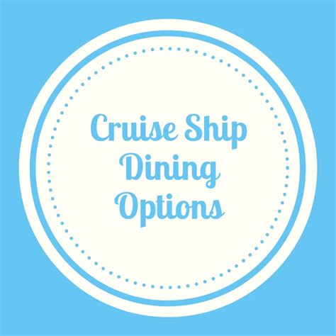 Cruise Ship Dining Options - Cruise Ship Dining Plans