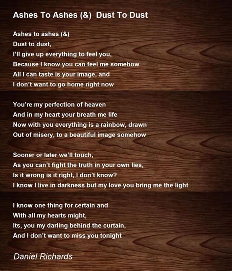 Ashes To Ashes (&) Dust To Dust Poem by Daniel Richards - Poem Hunter