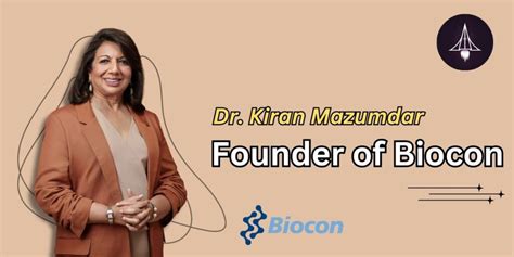 Dr. Kiran Mazumdar:- Founder of Biocon