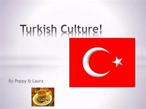 PPT - Turkish Culture! PowerPoint Presentation, free download - ID:1607475