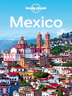 Mexico Travel Guide by Lonely Planet · OverDrive: ebooks, audiobooks ...