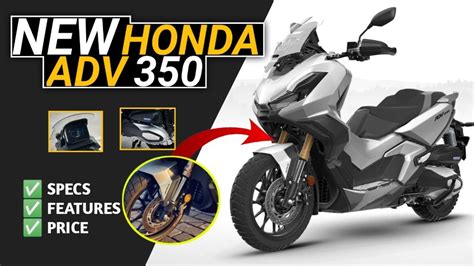 All New Honda ADV 350 | Specs, Features and Price - YouTube